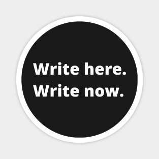 Write here Write now Magnet